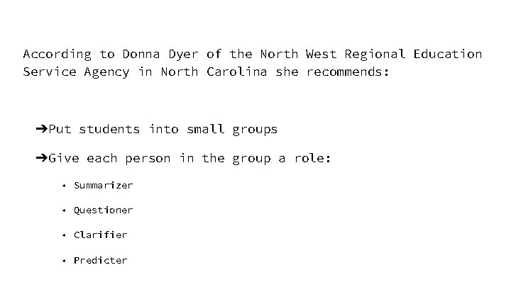 According to Donna Dyer of the North West Regional Education Service Agency in North