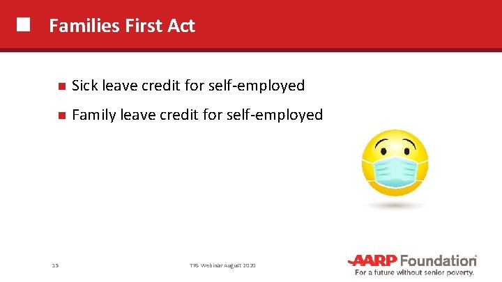 Families First Act Sick leave credit for self-employed Family leave credit for self-employed 15