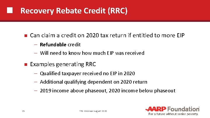 Recovery Rebate Credit (RRC) Can claim a credit on 2020 tax return if entitled