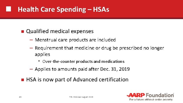 Health Care Spending – HSAs Qualified medical expenses ─ Menstrual care products are included