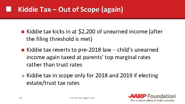 Kiddie Tax – Out of Scope (again) Kiddie tax kicks in at $2, 200