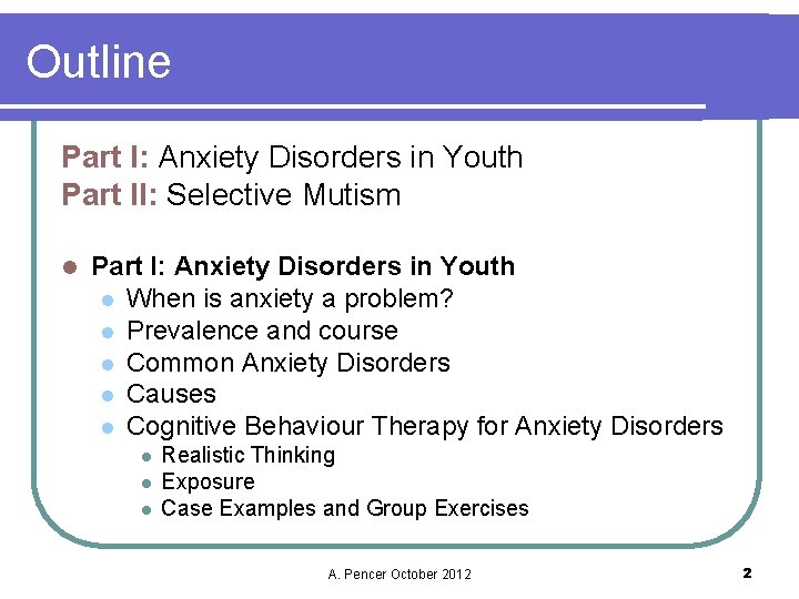 Outline Part I: Anxiety Disorders in Youth Part II: Selective Mutism l Part I: