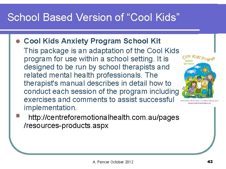 School Based Version of “Cool Kids” l § Cool Kids Anxiety Program School Kit