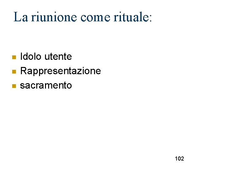 La riunione come rituale: Idolo utente Rappresentazione sacramento 102 