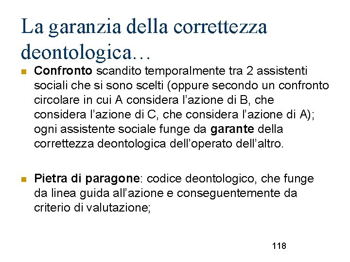 La garanzia della correttezza deontologica… Confronto scandito temporalmente tra 2 assistenti sociali che si