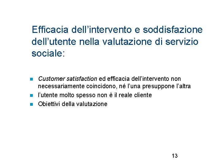 Efficacia dell’intervento e soddisfazione dell’utente nella valutazione di servizio sociale: Customer satisfaction ed efficacia
