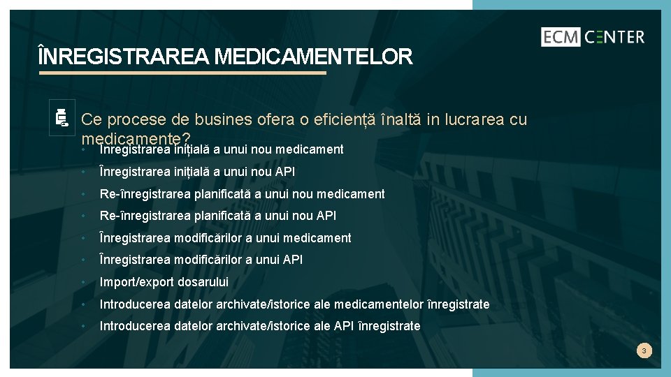 ÎNREGISTRAREA MEDICAMENTELOR Ce procese de busines ofera o eficiență înaltă in lucrarea cu medicamente?