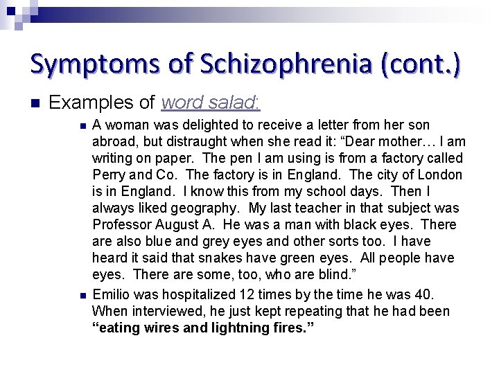 Symptoms of Schizophrenia (cont. ) n Examples of word salad: n n A woman