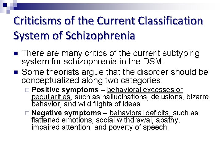 Criticisms of the Current Classification System of Schizophrenia n n There are many critics