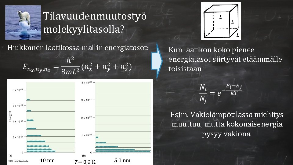 Tilavuudenmuutostyö molekyylitasolla? Hiukkanen laatikossa mallin energiatasot: Kun laatikon koko pienee energiatasot siirtyvät etäämmälle toisistaan.