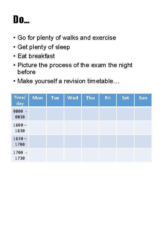 Do… • Go for plenty of walks and exercise • Get plenty of sleep