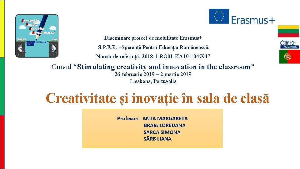 Diseminare proiect de mobilitate Erasmus+ S. P. E. R. –Speranță Pentru Educația Românească, Număr