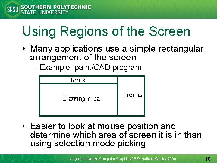 Using Regions of the Screen • Many applications use a simple rectangular arrangement of