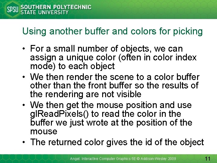 Using another buffer and colors for picking • For a small number of objects,