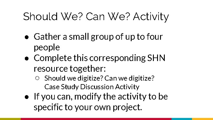 Should We? Can We? Activity ● Gather a small group of up to four