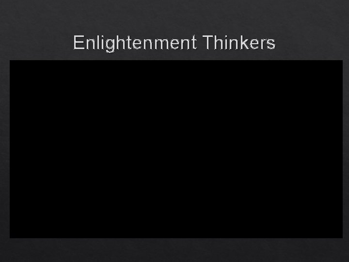 Enlightenment Thinkers 