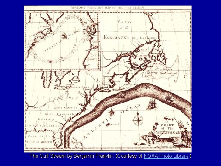 The Gulf Stream by Benjamin Franklin. (Courtesy of NOAA Photo Library. ) 