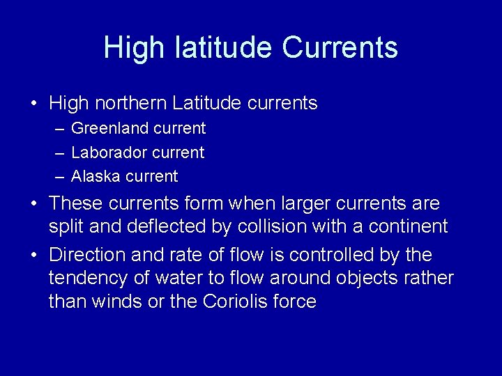 High latitude Currents • High northern Latitude currents – Greenland current – Laborador current