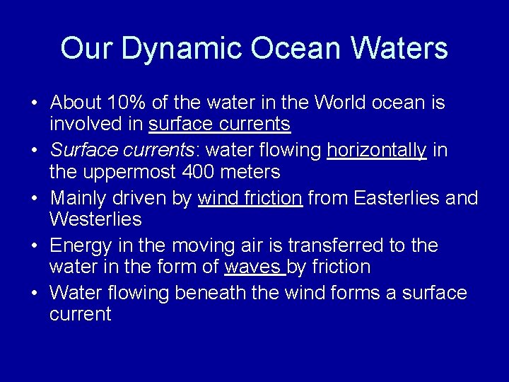 Our Dynamic Ocean Waters • About 10% of the water in the World ocean