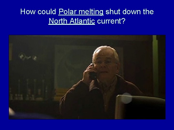 How could Polar melting shut down the North Atlantic current? 