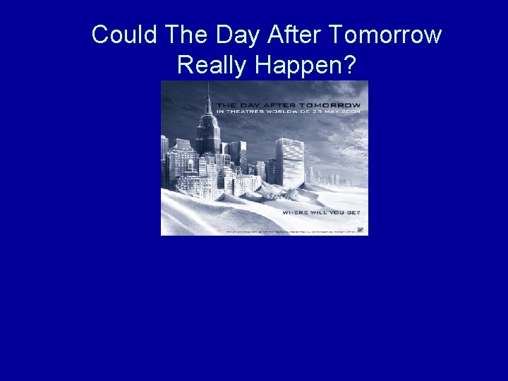 Could The Day After Tomorrow Really Happen? 