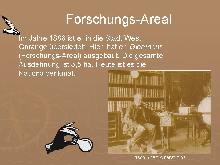 Forschungs-Areal Im Jahre 1886 ist er in die Stadt West Onrange übersiedelt. Hier hat