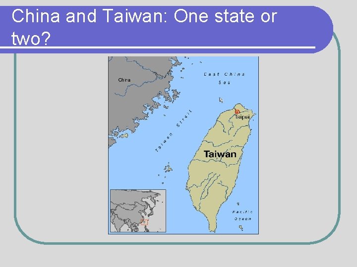 China and Taiwan: One state or two? 