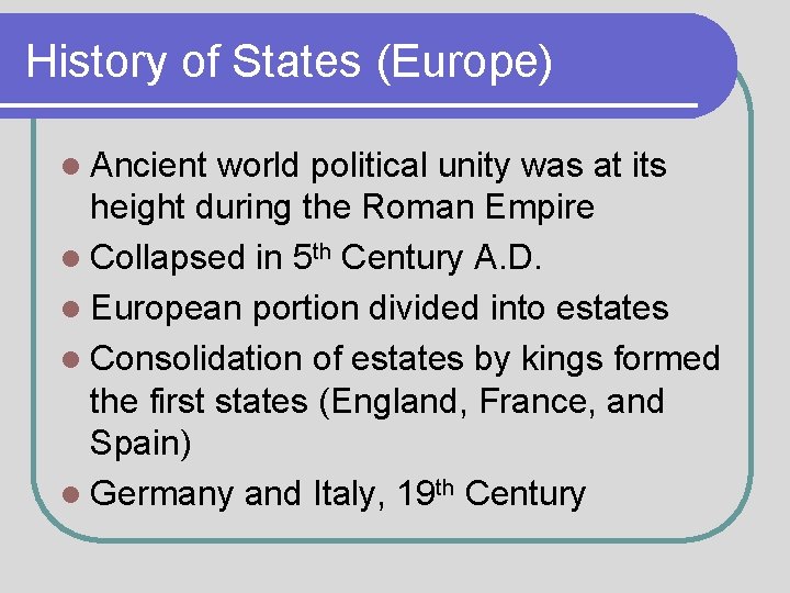 History of States (Europe) l Ancient world political unity was at its height during