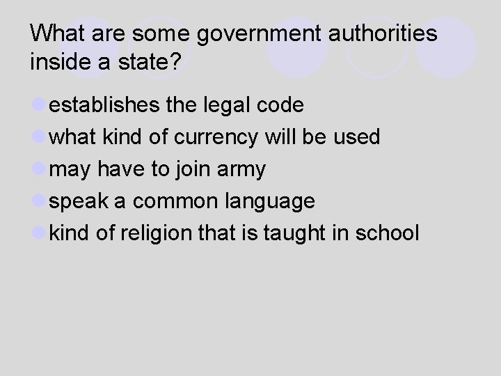 What are some government authorities inside a state? l establishes the legal code l