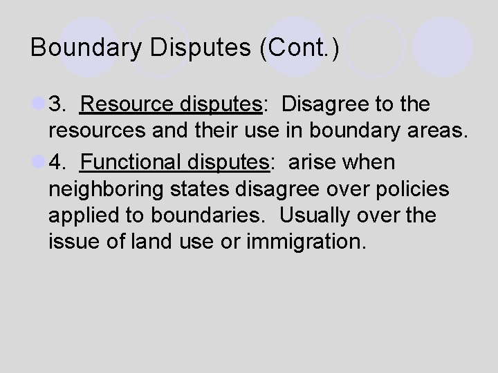 Boundary Disputes (Cont. ) l 3. Resource disputes: Disagree to the resources and their