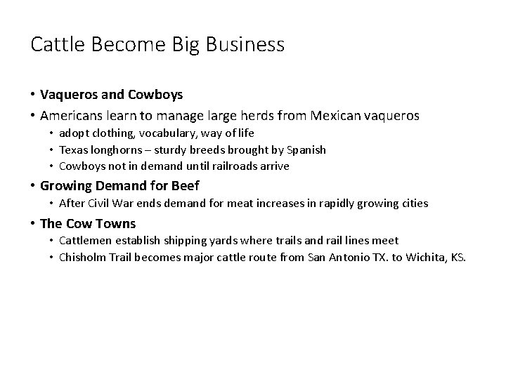 Cattle Become Big Business • Vaqueros and Cowboys • Americans learn to manage large