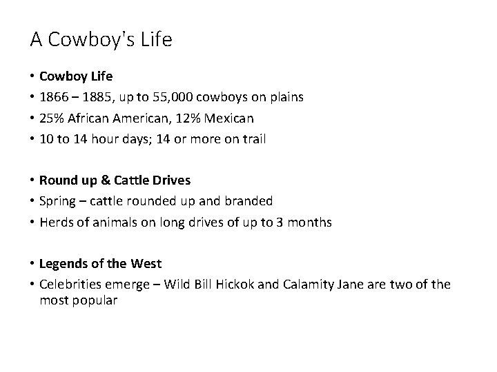 A Cowboy's Life • Cowboy Life • 1866 – 1885, up to 55, 000
