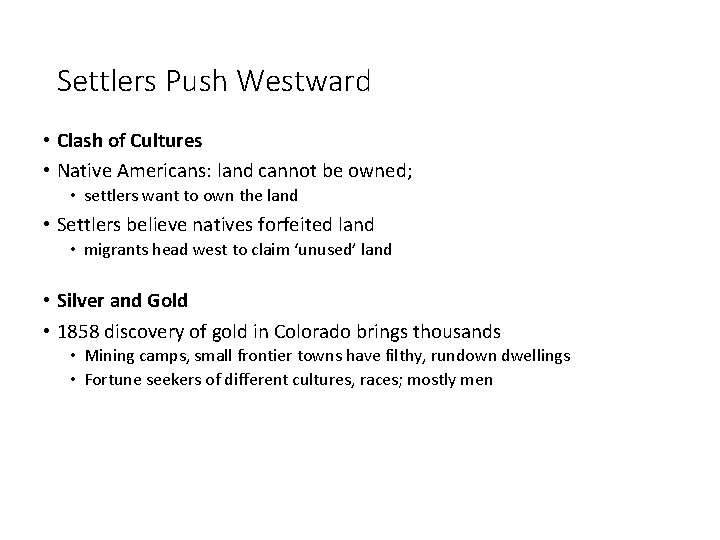 Settlers Push Westward • Clash of Cultures • Native Americans: land cannot be owned;