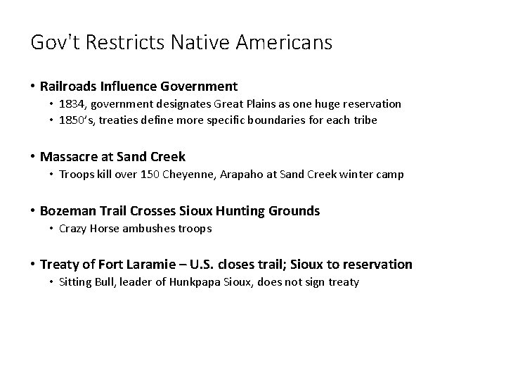 Gov't Restricts Native Americans • Railroads Influence Government • 1834, government designates Great Plains