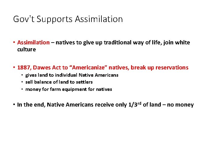 Gov't Supports Assimilation • Assimilation – natives to give up traditional way of life,