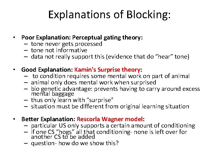 Explanations of Blocking: • Poor Explanation: Perceptual gating theory: – tone never gets processed