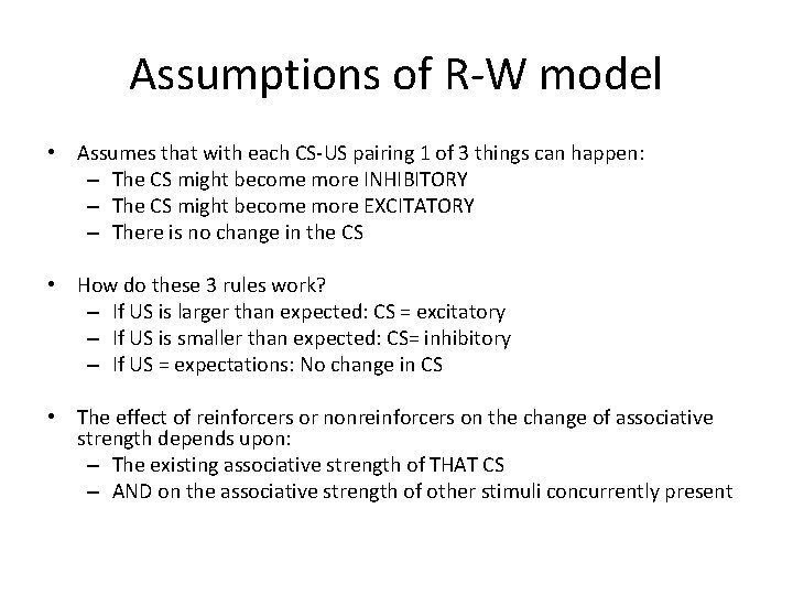 Assumptions of R-W model • Assumes that with each CS-US pairing 1 of 3