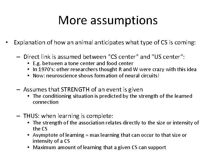 More assumptions • Explanation of how an animal anticipates what type of CS is