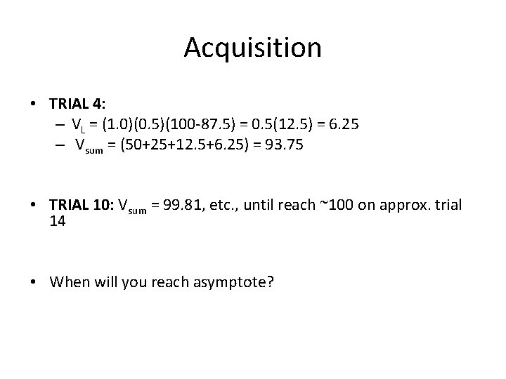 Acquisition • TRIAL 4: – VL = (1. 0)(0. 5)(100 -87. 5) = 0.