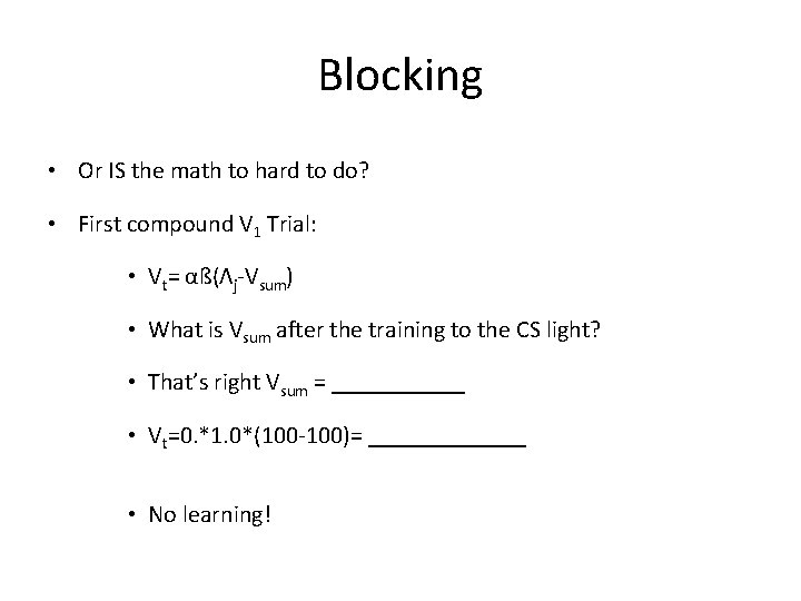 Blocking • Or IS the math to hard to do? • First compound V