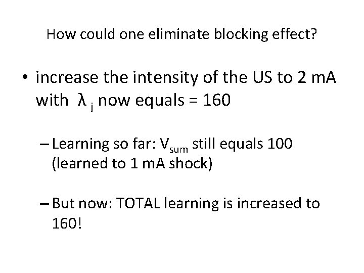 How could one eliminate blocking effect? • increase the intensity of the US to How could one eliminate blocking effect? • increase the intensity of the US to