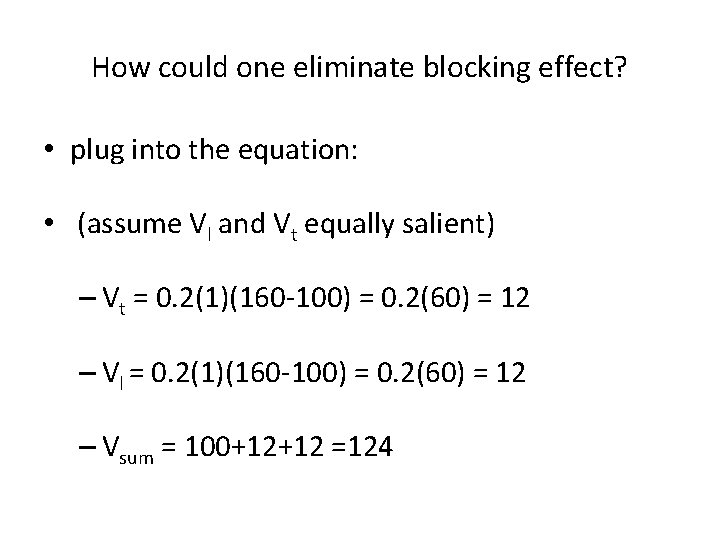 How could one eliminate blocking effect? • plug into the equation: • (assume Vl