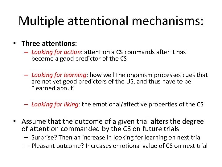 Multiple attentional mechanisms: • Three attentions: – Looking for action: attention a CS commands