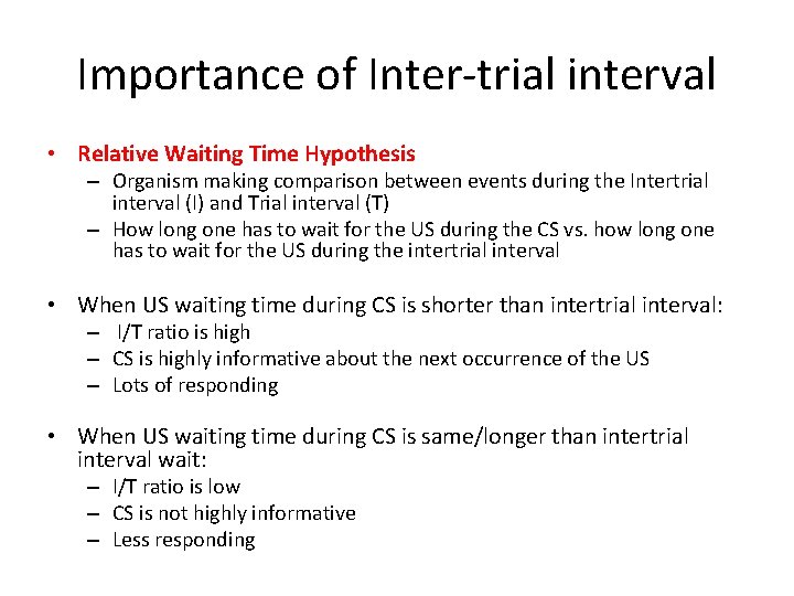 Importance of Inter-trial interval • Relative Waiting Time Hypothesis – Organism making comparison between