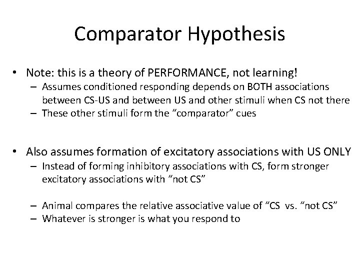 Comparator Hypothesis • Note: this is a theory of PERFORMANCE, not learning! – Assumes