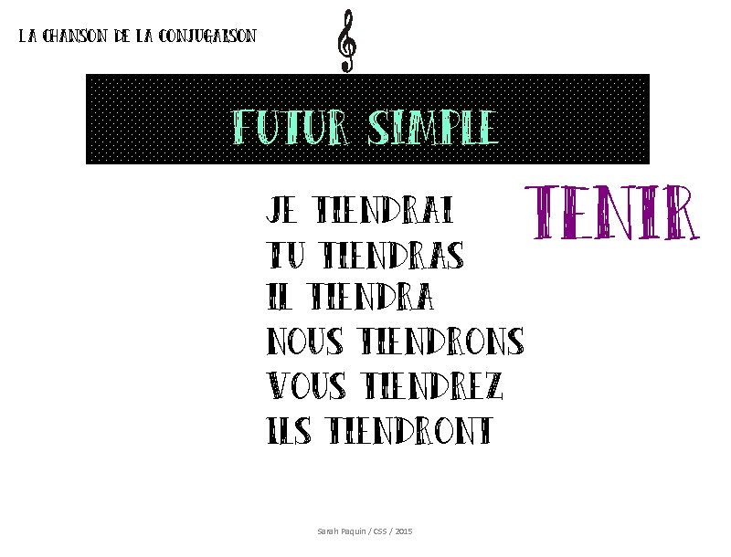 La chanson de la conjugaison Futur simple tenir Je tiendrai Tu tiendras il tiendra