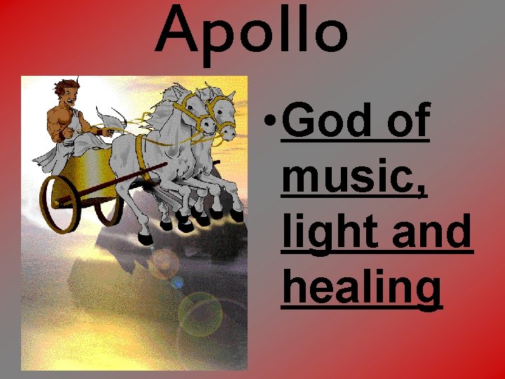 Apollo • God of music, light and healing 