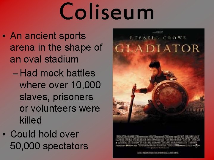Coliseum • An ancient sports arena in the shape of an oval stadium –