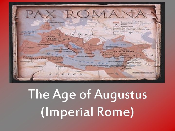 The Age of Augustus (Imperial Rome) 