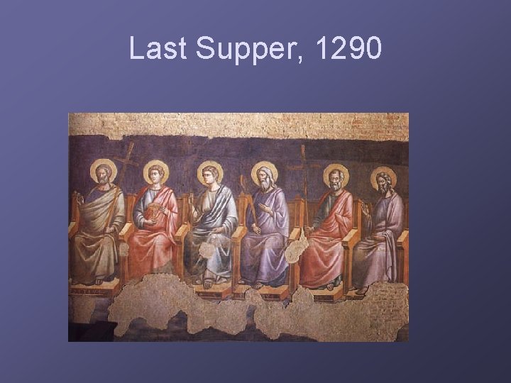 Last Supper, 1290 